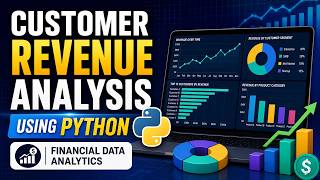 Information Customer Revenue Analysis Using Python | Financial Data Analytics Guide