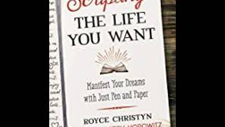 Royce Christyn, April 19, 20 - Scripting the Life You Want