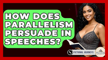 How Does Parallelism Persuade In Speeches? - Fictional Journeys