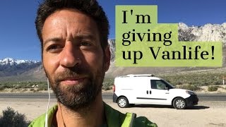 I'm giving up Vanlife! After One Year living in my van.