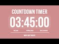 3 HOURS 45 MINUTES COUNTDOWN TIMER ⏳ WITH SOFT ALARMS 🌸