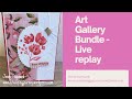 Stampin’ Up! Art Gallery Bundle - Live Replay