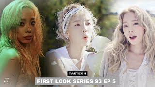 FIRST LOOK S3 EP 5 | Taeyeon - I, Why, Fine, Blue, & Can't Control Myself | Reaction