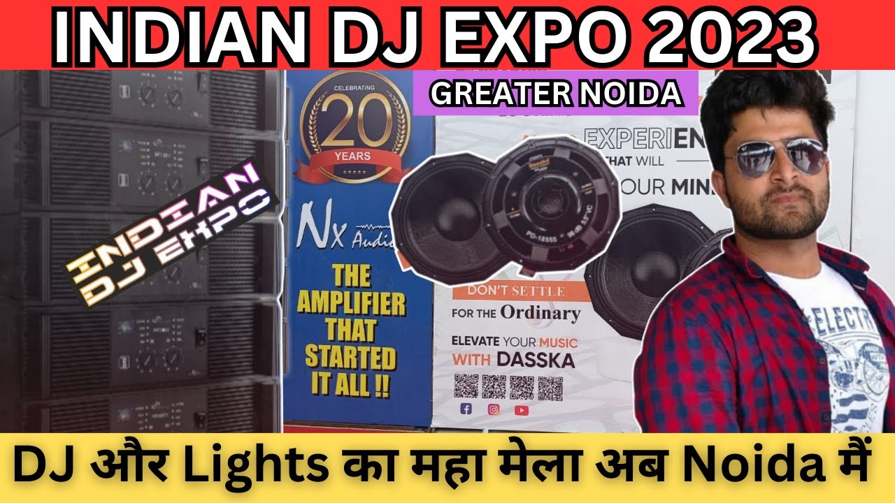 DJ EXPO 2023 GREATER NOIDA DJ EXPO 2023 INDIAN DJ EXPO 2023 DJ