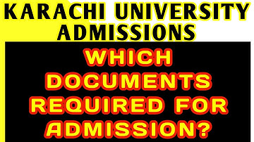 KARACHI UNIVERSITY AMDISISON 2022-2023 I DOCUMENTS REQUIRED FOR ADMISSION I IMPORTANT DOCUMENTS