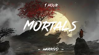 Mortals - Warriyo (Lyrics) | 1 Hour [4K]