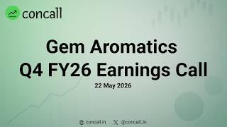 Gem Aromatics Q4 FY26 Earnings Conference Call | Concall.in
