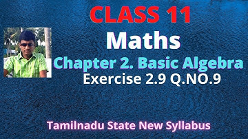 Class 11 Maths Exercise 2.9 Q.NO.9 Basic Algebra Tamilnadu State New syllabus chapter 2 l Velarasu