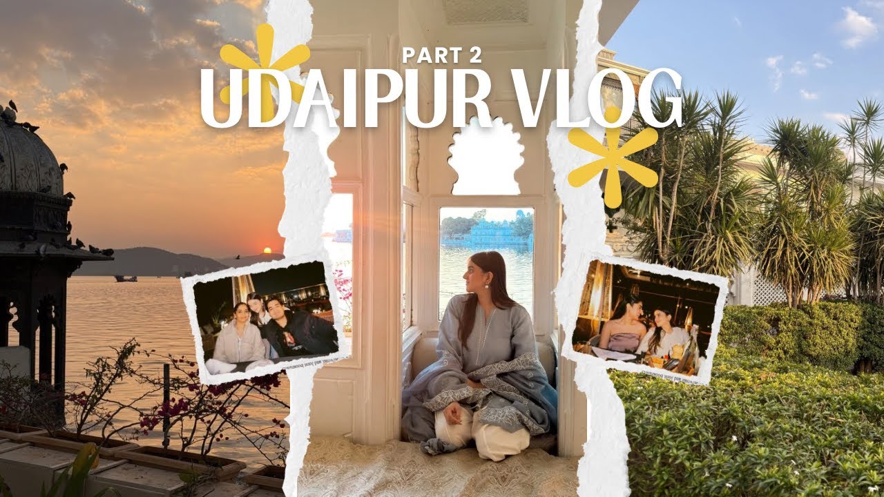 Udaipur Vlog | Part 2 | Things to do in Udaipur🦚