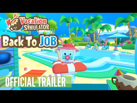 Vacation Simulator: Back To Job DLC (Owlchemy Labs) PC VR, PSVR, Quest