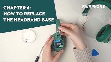 Chapter 6 | How To Replace The Headband Base | Fairbuds XL