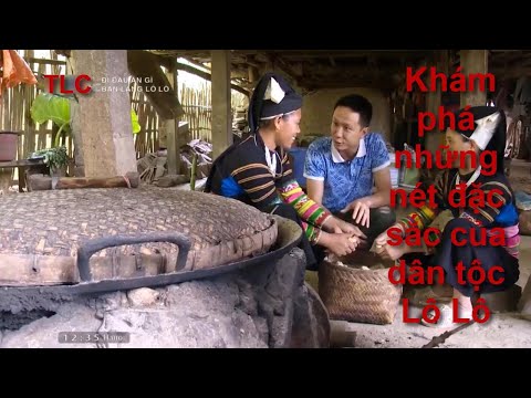 Video Khám phá những nét đặc sắc của dân tộc Lô Lô - youtube