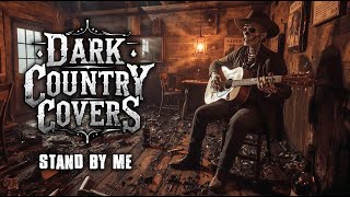 Oasis - Stand By Me (Dark Country Cover)