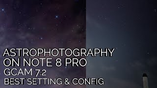 ASTROPHOTOGRAPHY WITH REDMI NOTE 8 PRO | BEST GCAM FOR NOTE 8 PRO (SETTING+CONFIG) MIUI 11 screenshot 4