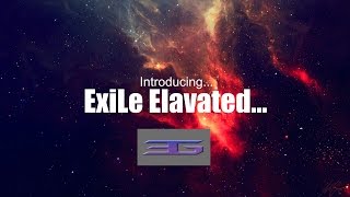 Introducing ExiLe Elavated...