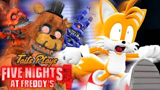 Tails plays - FIVE NIGHTS AT FREDDY'S 4 !!!