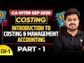Introduction to Cost &amp; Management Accounting - Part 1 | CA Inter Sep'25 | CA Aditya Sharma