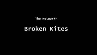 The Network - Broken Kites