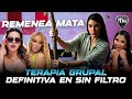 TERAPIA GRUPAL DEFINITIVA EN SIN FILTRO TRAS ISAURA TAVERAS REMENEAR LA MATA