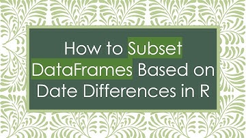 How to Subset DataFrames Based on Date Differences in R