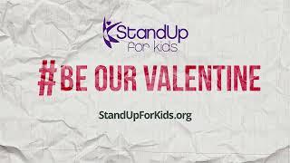 StandUp for Kids #BeOurValentine February 2022