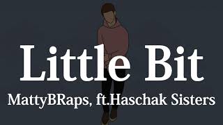 【和訳】MattyBRaps - Little Bit ft.Haschak Sisters