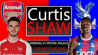 Arsenal V Crystal Palace Live Watch Along (Curtis Shaw TV)