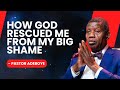 Pastor adeboye how god took away my big shame