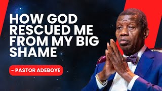 Pastor Adeboye: How God Took Away My Big Shame