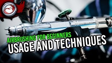 Airbrushing for Beginners #4: Basic Usage and Some Airbrushing Techniques