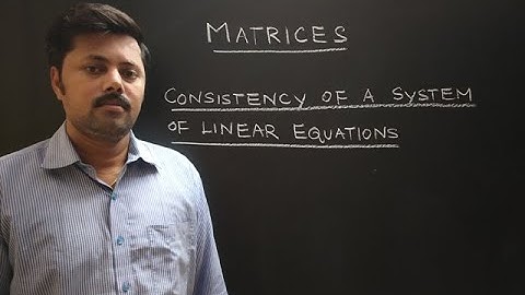 Consistency of a system of linear equations by Rank method - Part-1