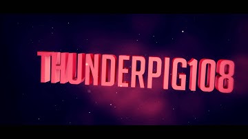 ThunderPig108 | Intro by 3dArtZ