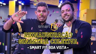 PROPAGANDA INAUGURAÇÃO AULAS COLETIVAS . SMART FIT / BOA VISTA