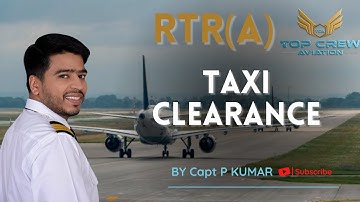 RTR(A) PART - 1 | TAXI CLEARANCE | HOW TO MAKE AND TRANSMIT  FOR TAXI INSTRUCTIONS | CAPT P KUMAR