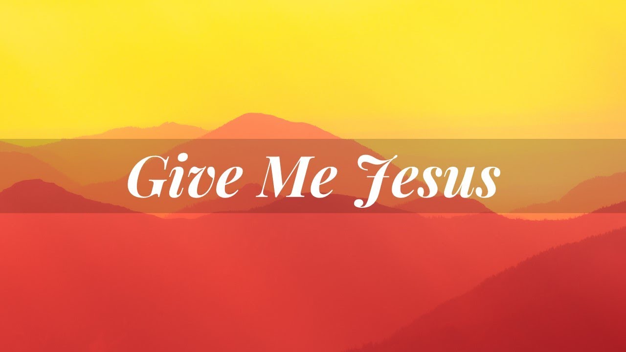 GIVE ME JESUS | Fernando Ortega GIVE ME JESUS | Fernando Ortega