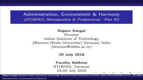 Administration, Environment & Harmony (IIT (BHU) : Retrospective & Prospectivus Part - 3)