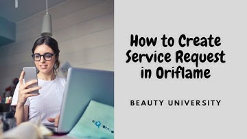 How to Create Service Request | Report Incident | in Oriflame |