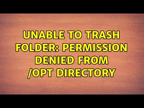 Ubuntu: Unable to trash folder: Permission denied from /opt directory