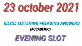23 oct.2021 IELTS test Evening Slot ||LISTENING & READING ANSWERS|| ACCADEMIC