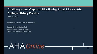 Challenges and Opportunities Facing Small Liberal Arts College History Faculty