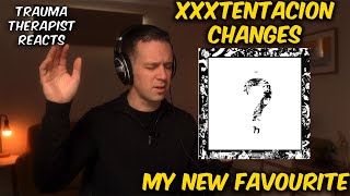 Trauma Therapist REACTS to XXXTentacion Changes - My NEW favourite