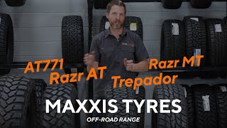 Maxxis Off-Road Tyre Range - AT771 - Razr AT - Razr MT - Trepador