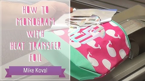 Monogramming with Heat Transfer Foil