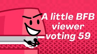 A little BFB viewer voting 59