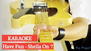 Sheila on 7 - Have Fun (Karaoke)