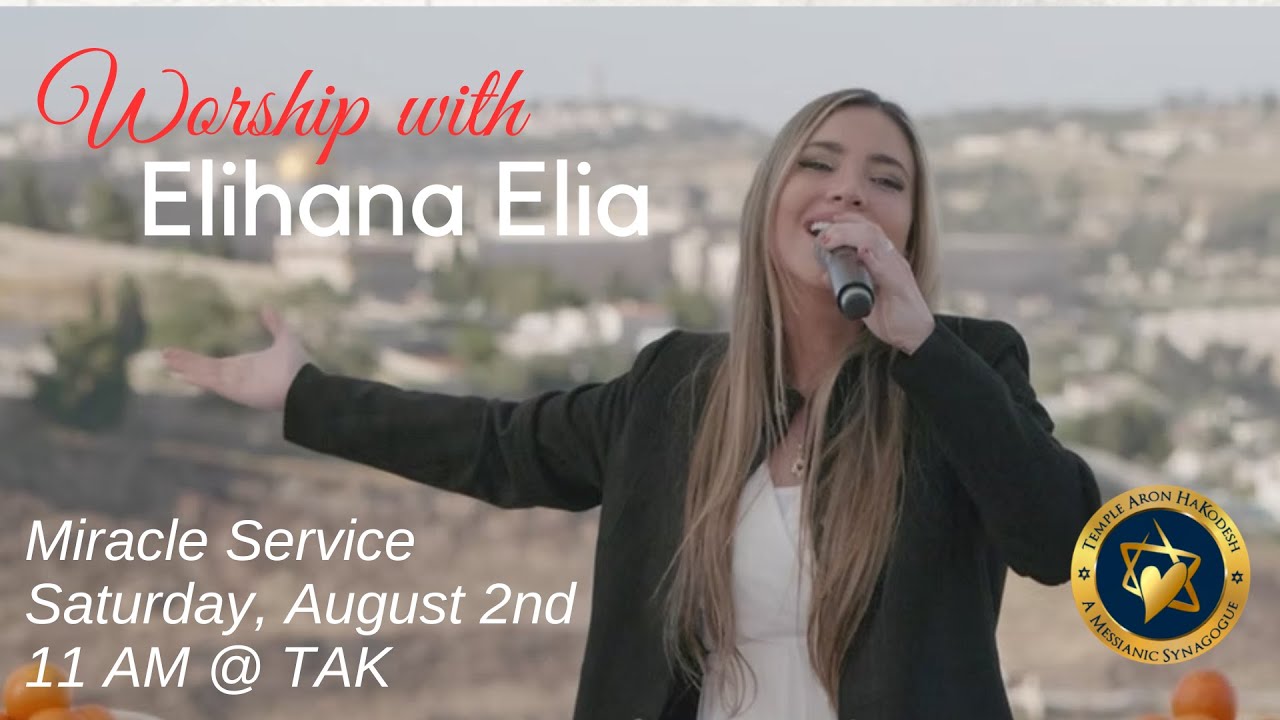 Miracle Service w/Elihana Elia | Saturday, August 2, 2025