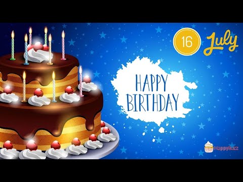 16 July Happy Birthday Status Wishes, Messages, Images and Song, Birthday Status, #16JulyBirthday