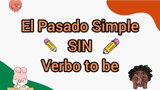 El Pasado Simple SIN Verbo to be (Explicado SUPER FÁCIL)