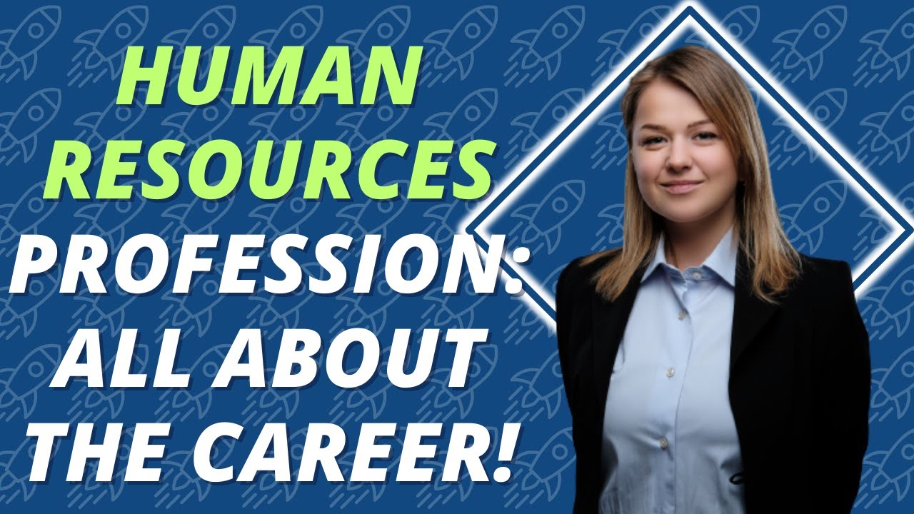 Human Resources Profession: All about the career! - YouTube