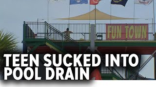 Teen sucked into pool drain after a dare